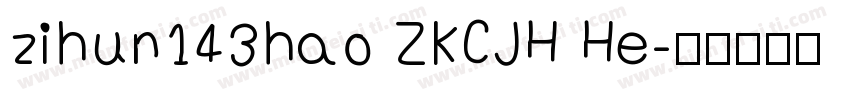 zihun143hao ZKCJH He字体转换